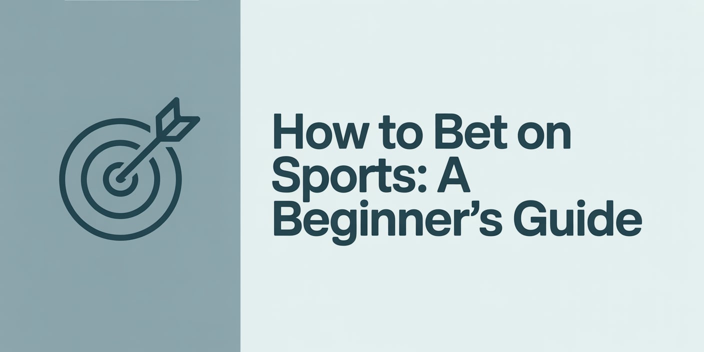 How to Bet on Sports: A Beginner's Guide