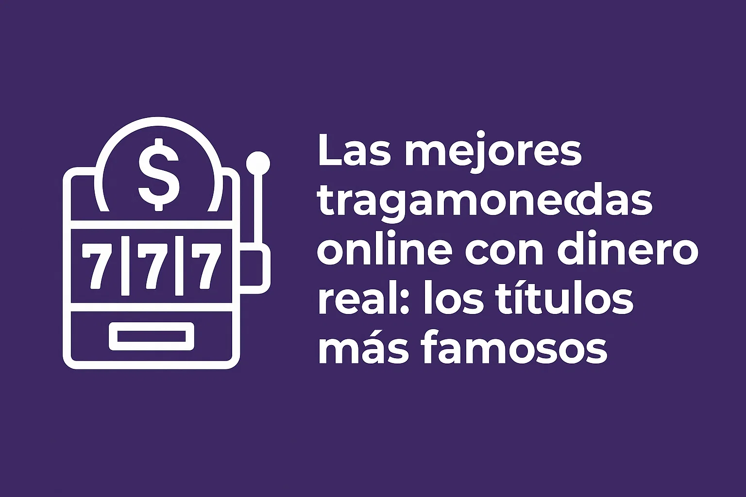 Las mejores tragamonedas online con dinero real: los títulos más famosos